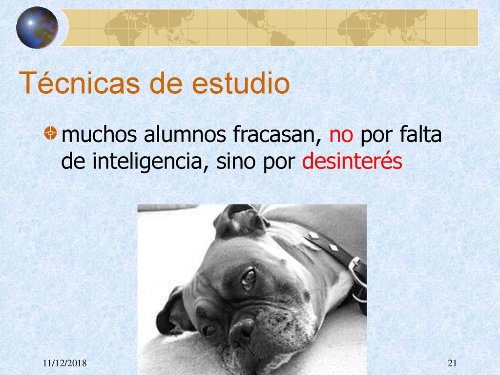 Técnicas de estudio muchos alumnos fracasan, no por falta de inteligencia, sino por desinterés.