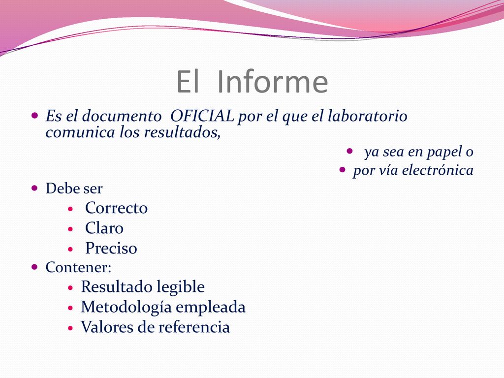 El Informe Es el documento OFICIAL por el que el laboratorio comunica los resultados, ya sea en papel o.
