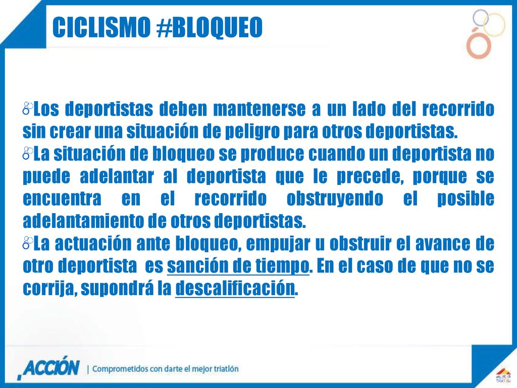 Ciclismo #BLOQUEO Los deportistas deben mantenerse a un lado del recorrido sin crear una situación de peligro para otros deportistas.