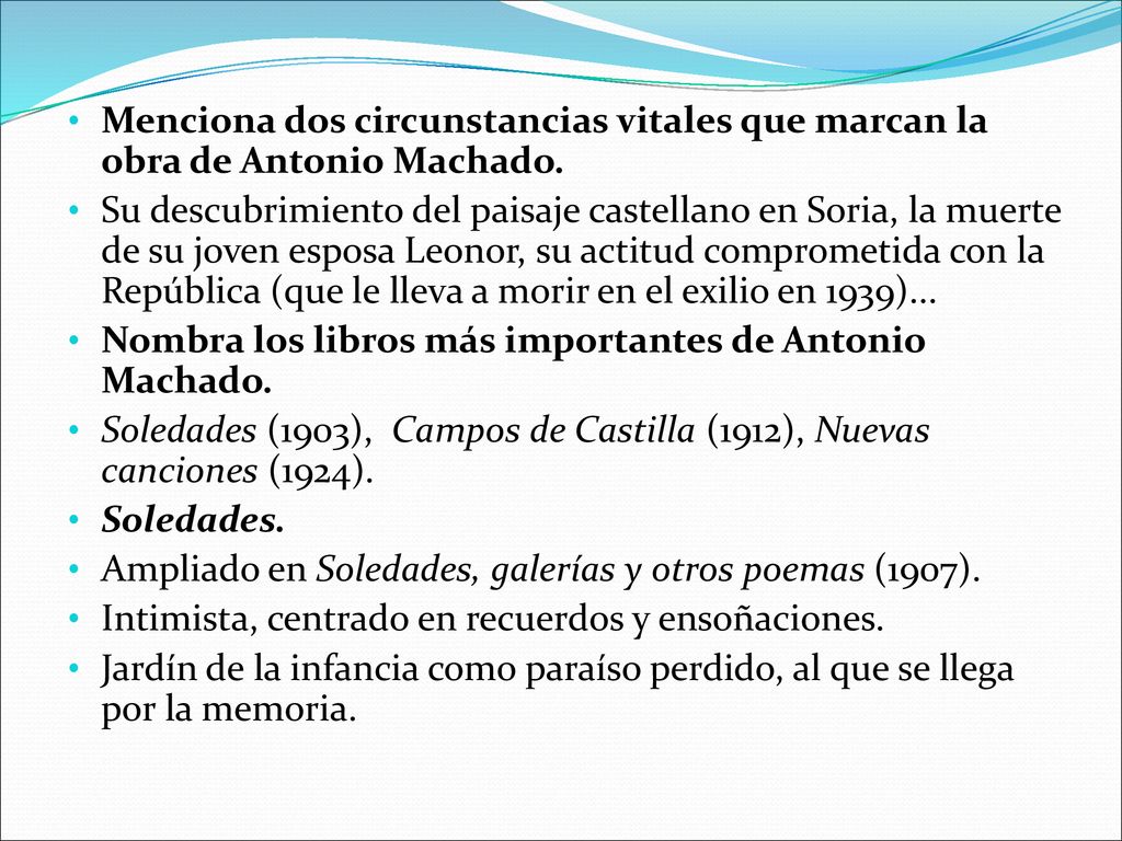 Menciona dos circunstancias vitales que marcan la obra de Antonio Machado.
