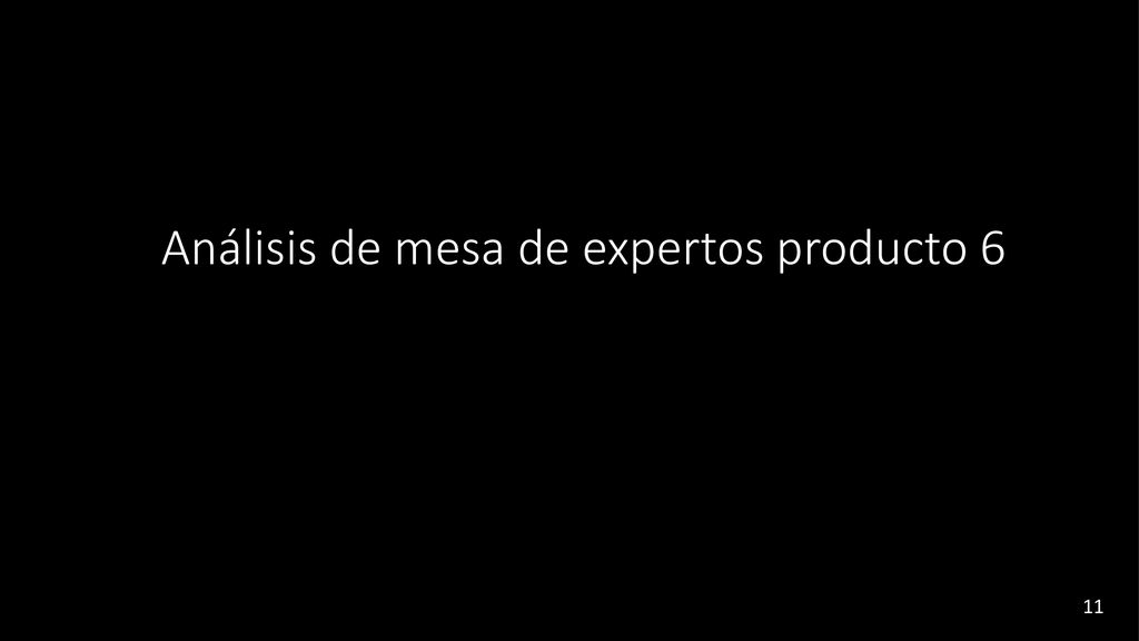 Análisis de mesa de expertos producto 6