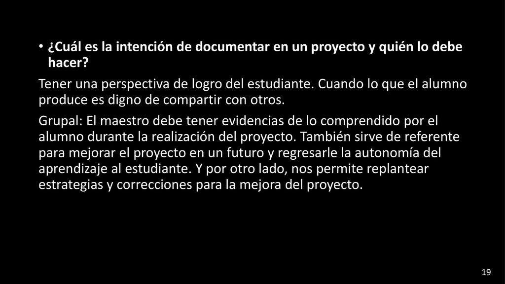 ¿Cuál es la intención de documentar en un proyecto y quién lo debe hacer