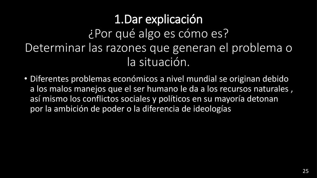 1. Dar explicación ¿Por qué algo es cómo es
