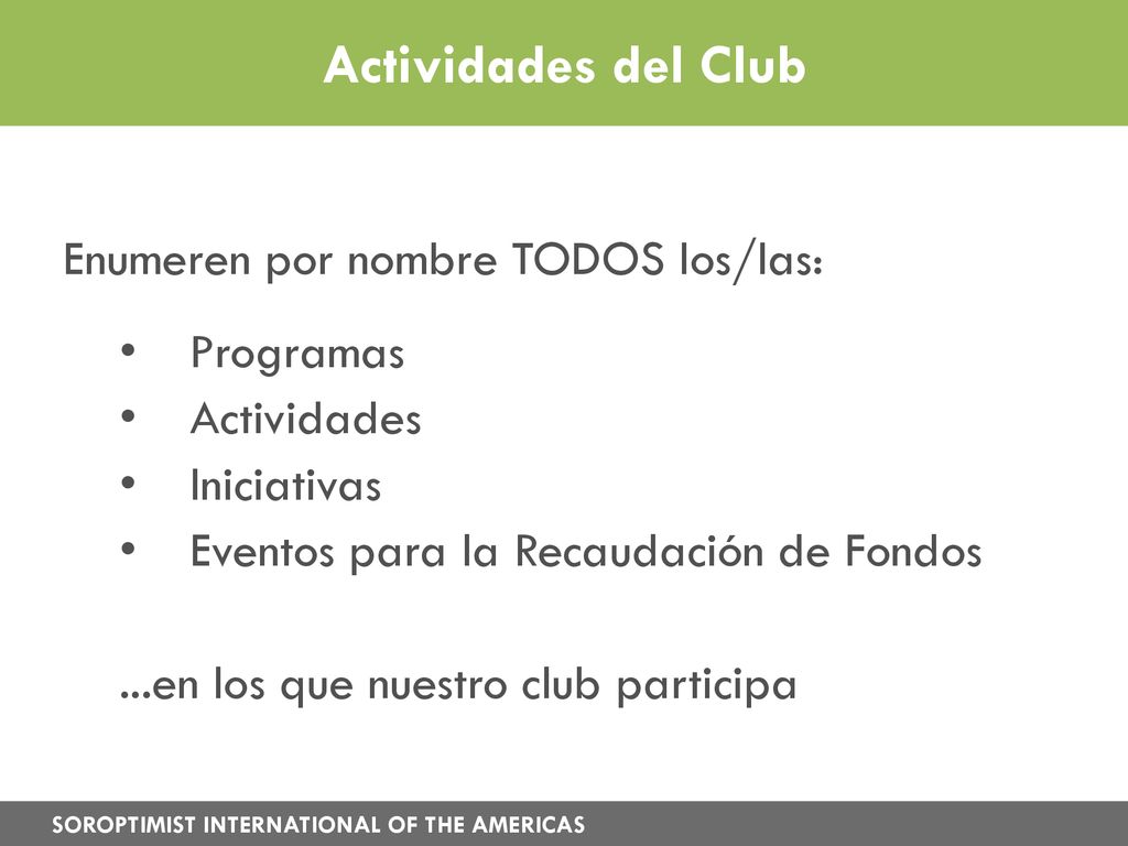 Actividades del Club Enumeren por nombre TODOS los/las: Programas