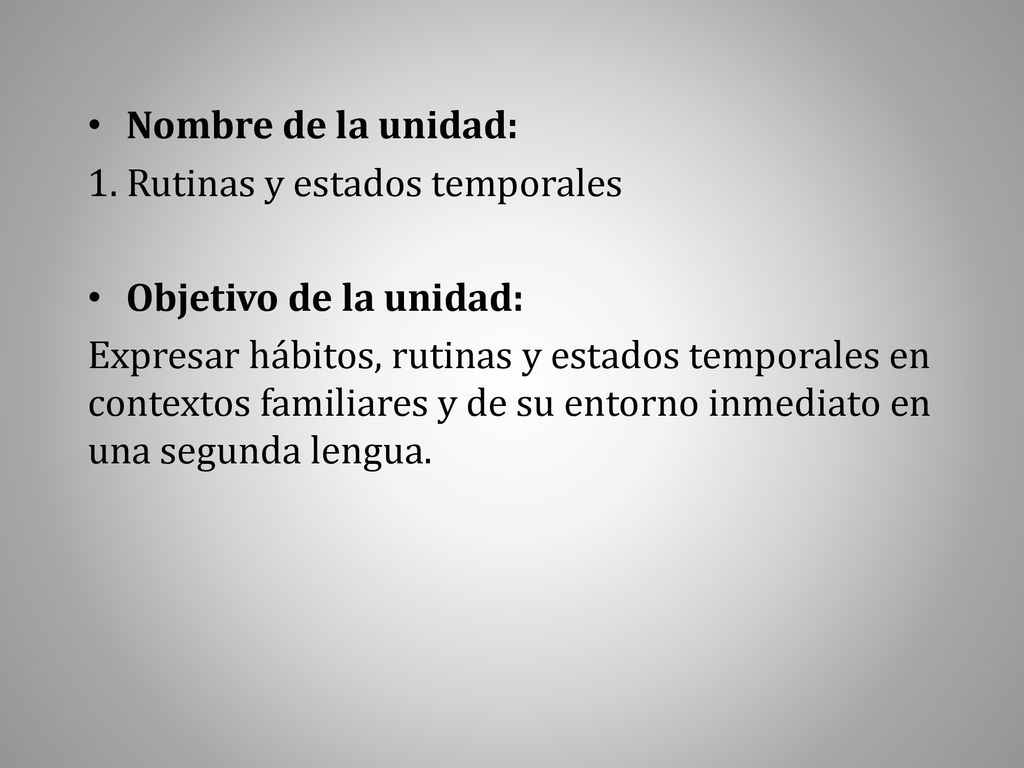 Nombre de la unidad: 1. Rutinas y estados temporales. Objetivo de la unidad: