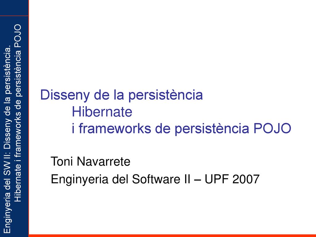 Disseny de la persistència Hibernate i frameworks de persistència POJO