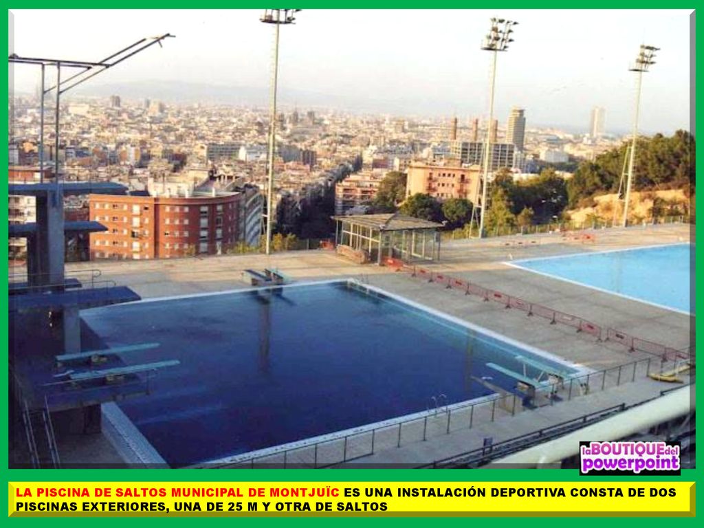LA PISCINA DE SALTOS MUNICIPAL DE MONTJUÏC ES UNA INSTALACIÓN DEPORTIVA CONSTA DE DOS PISCINAS EXTERIORES, UNA DE 25 M Y OTRA DE SALTOS