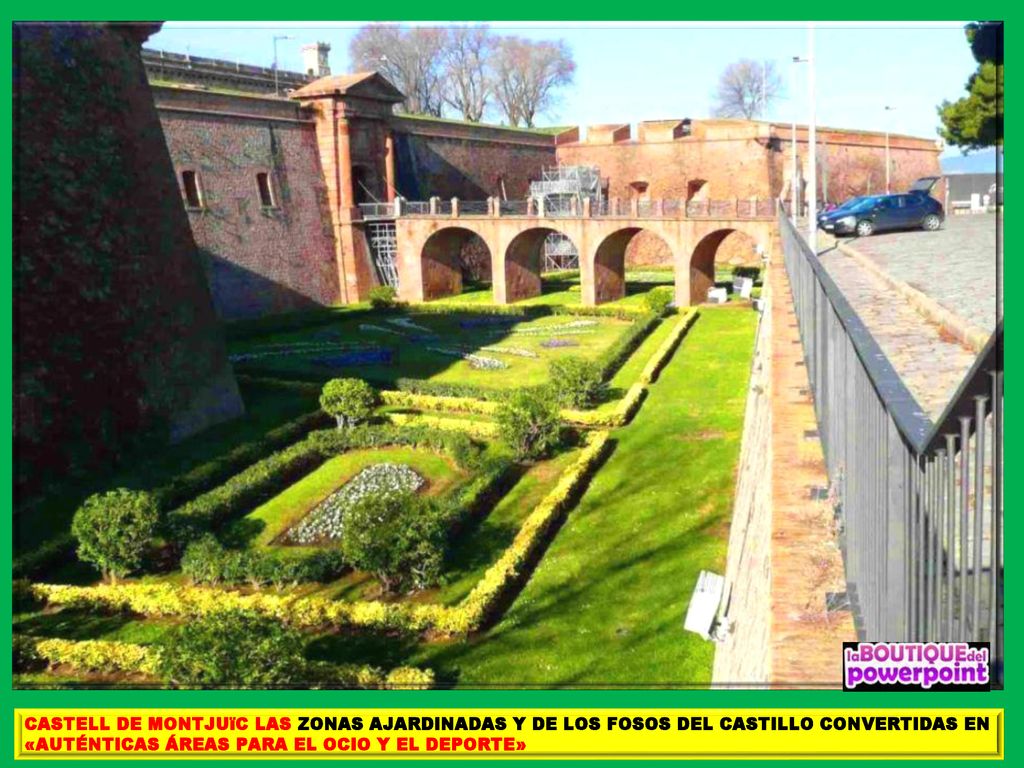 CASTELL DE MONTJUïC LAS ZONAS AJARDINADAS Y DE LOS FOSOS DEL CASTILLO CONVERTIDAS EN «AUTÉNTICAS ÁREAS PARA EL OCIO Y EL DEPORTE»