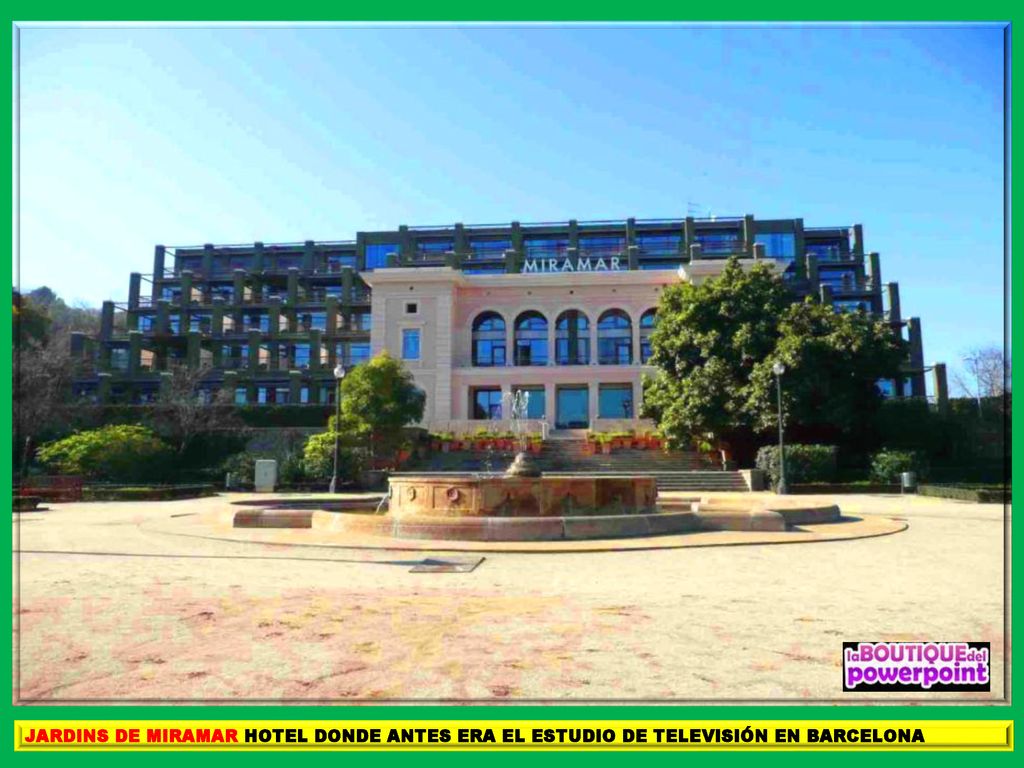 JARDINS DE MIRAMAR HOTEL DONDE ANTES ERA EL ESTUDIO DE TELEVISIÓN EN BARCELONA