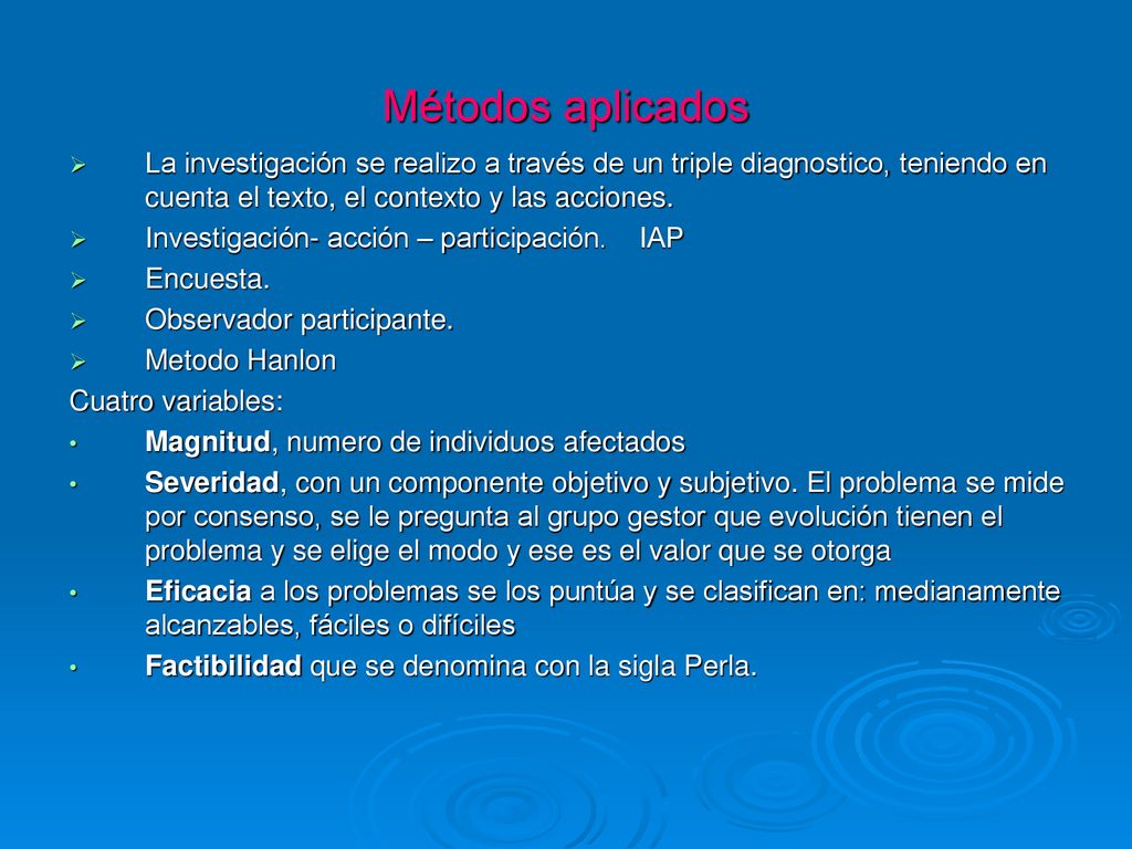 Métodos aplicados La investigación se realizo a través de un triple diagnostico, teniendo en cuenta el texto, el contexto y las acciones.
