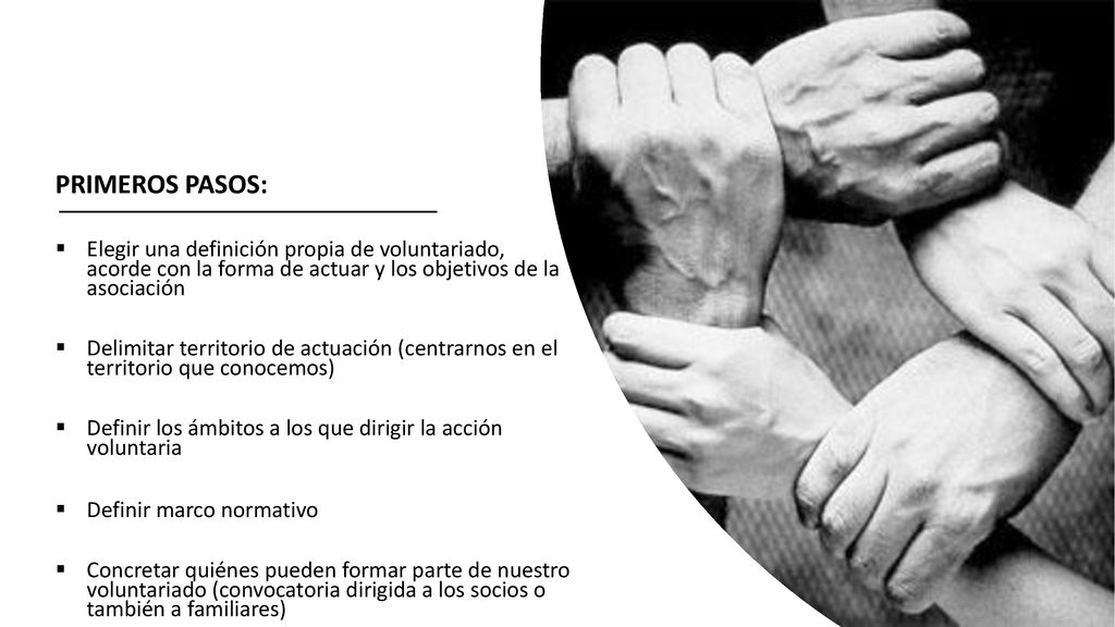 PRIMEROS PASOS: Elegir una definición propia de voluntariado, acorde con la forma de actuar y los objetivos de la asociación.