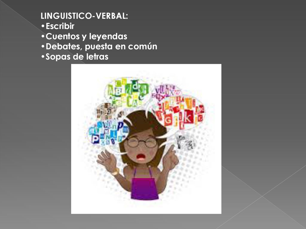 LINGUISTICO-VERBAL: Escribir Cuentos y leyendas Debates, puesta en común Sopas de letras