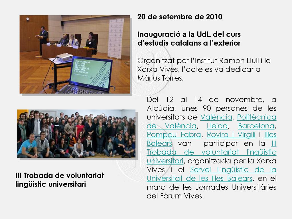 20 de setembre de 2010 Inauguració a la UdL del curs d’estudis catalans a l’exterior.