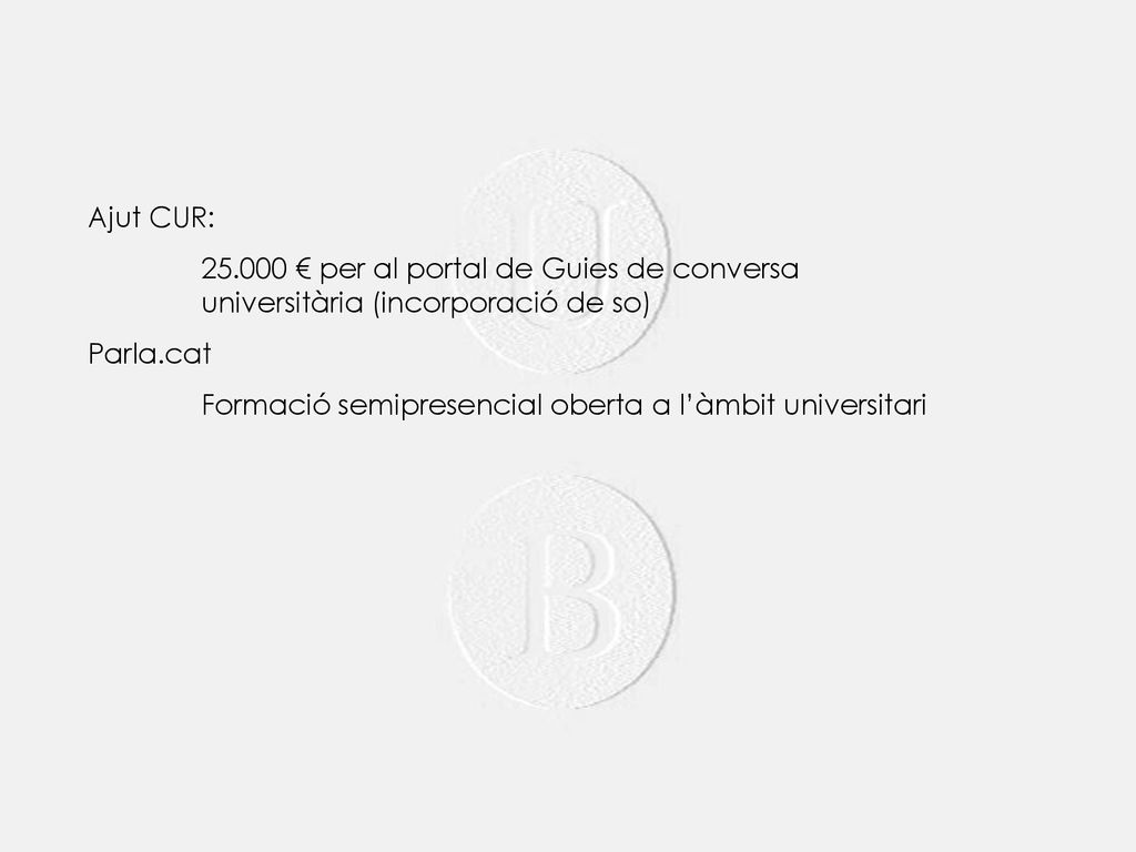 Ajut CUR: € per al portal de Guies de conversa universitària (incorporació de so) Parla.cat.