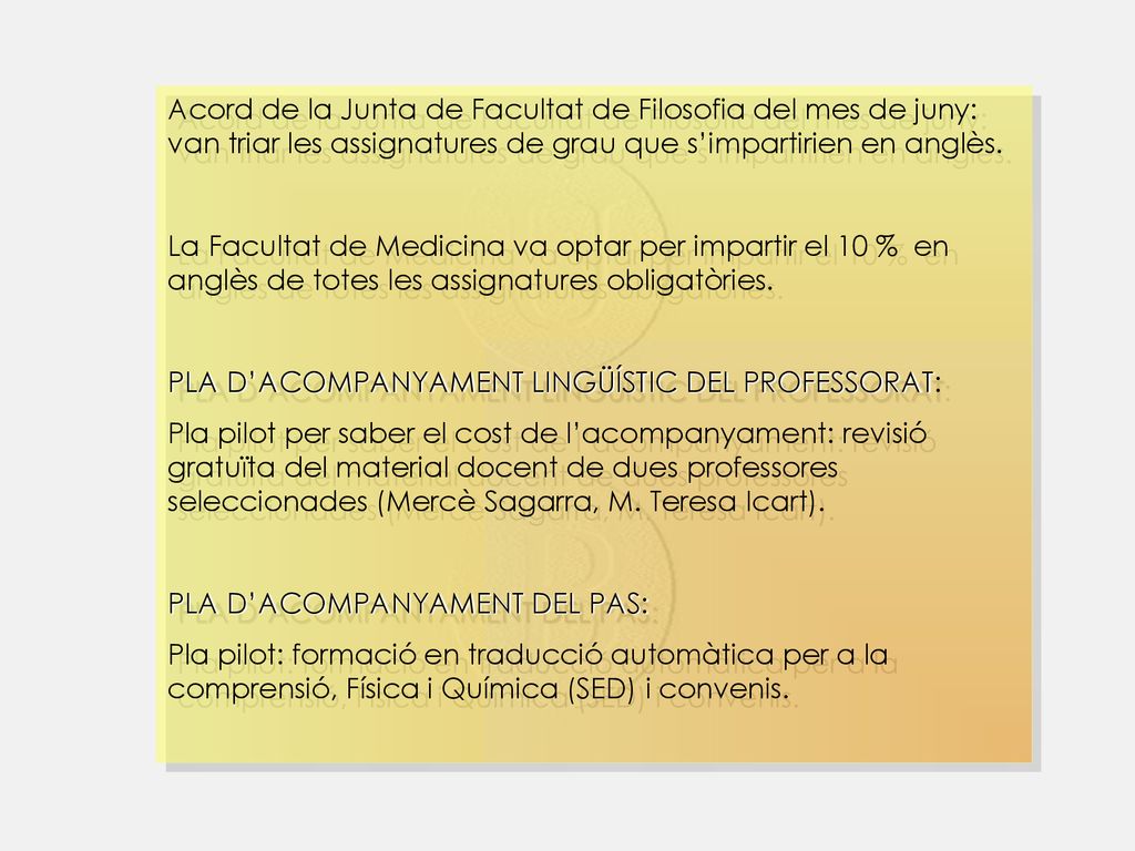 Acord de la Junta de Facultat de Filosofia del mes de juny: van triar les assignatures de grau que s’impartirien en anglès.