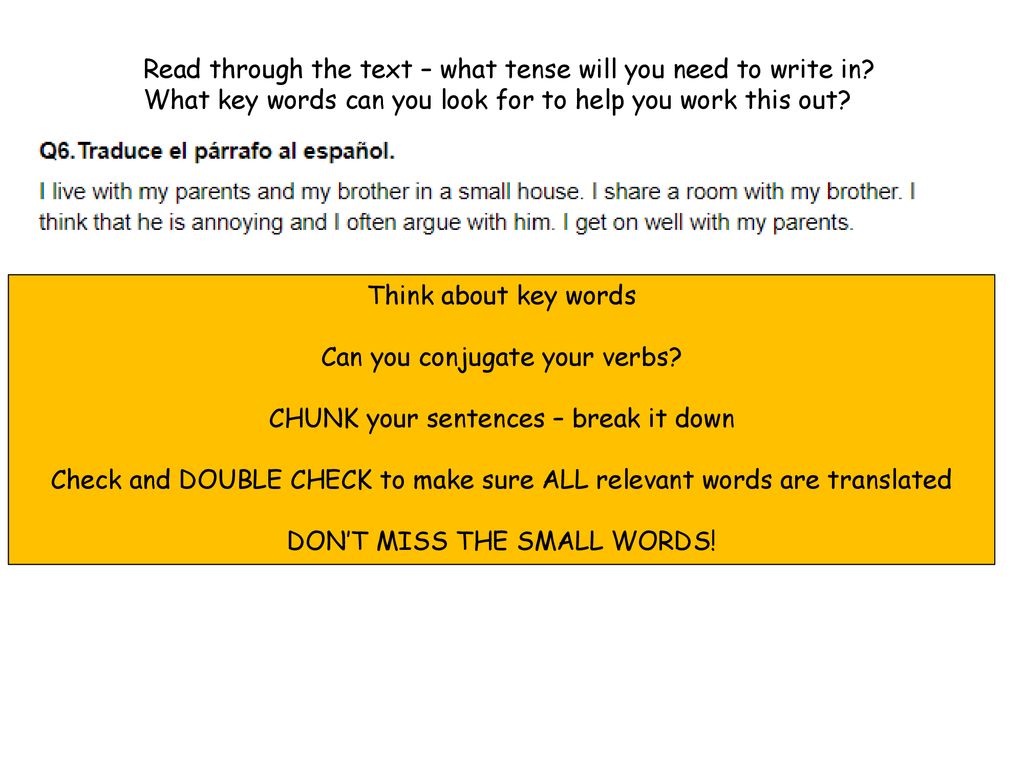 Read through the text – what tense will you need to write in