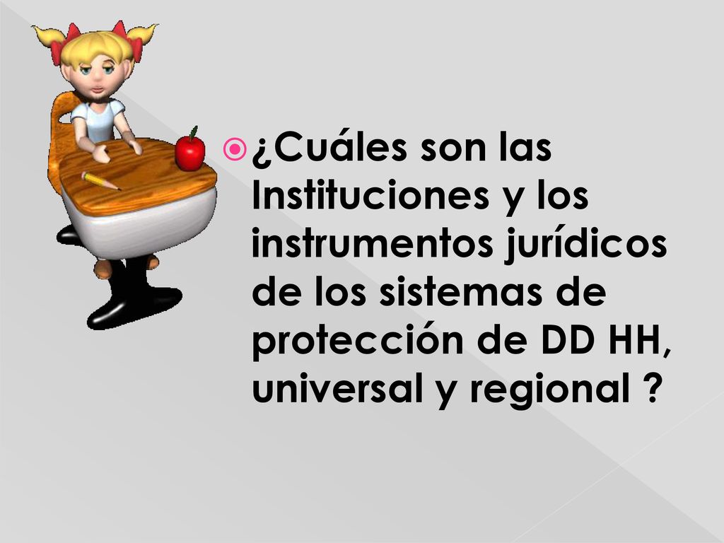 ¿Cuáles son las Instituciones y los instrumentos jurídicos de los sistemas de protección de DD HH, universal y regional