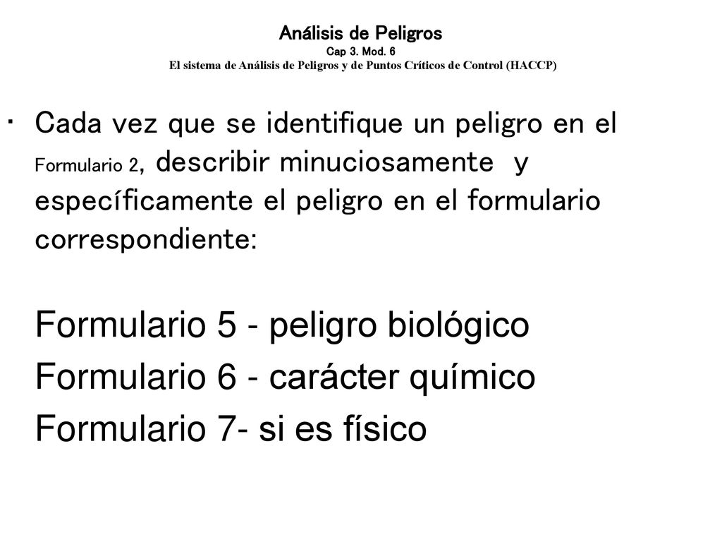 Formulario 5 - peligro biológico Formulario 6 - carácter químico