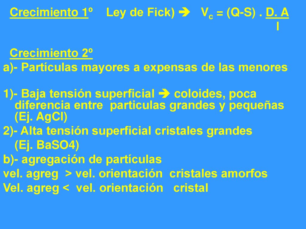 Crecimiento 1º Ley de Fick)  Vc = (Q-S) . D. A
