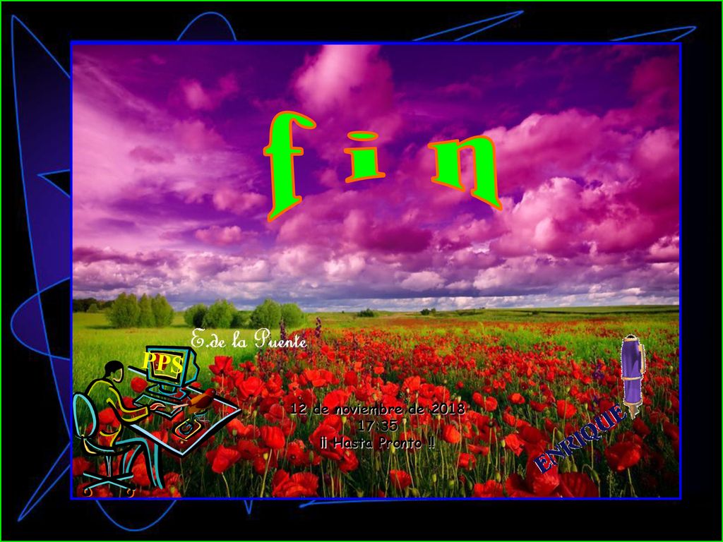 f i n PPS 12 de noviembre de :35 ¡¡ Hasta Pronto !!