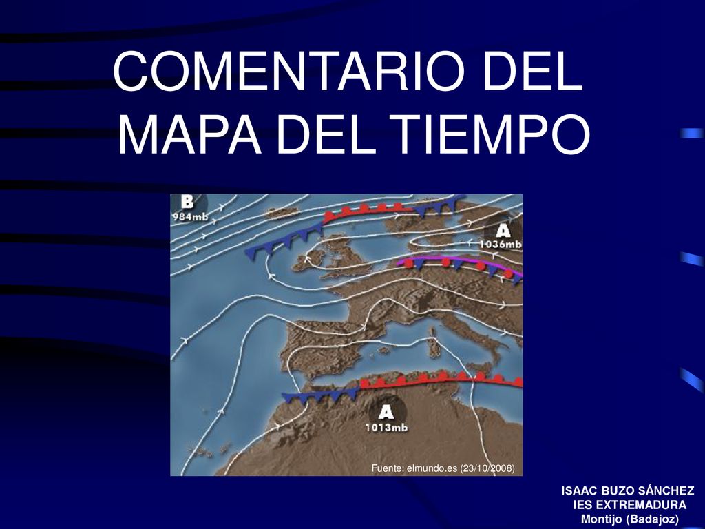 COMENTARIO DEL MAPA DEL TIEMPO ISAAC BUZO SÁNCHEZ IES EXTREMADURA
