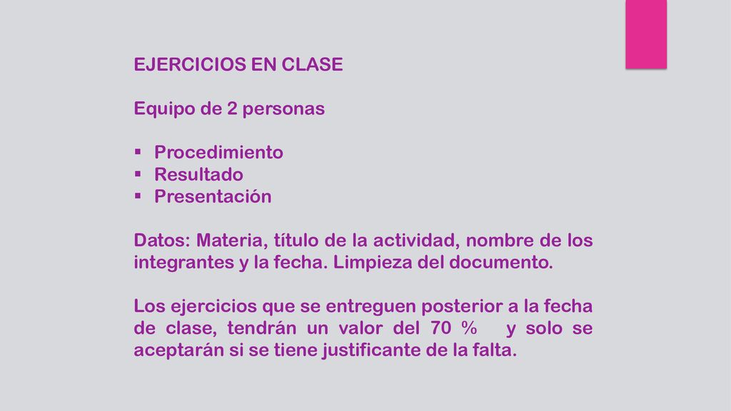 EJERCICIOS EN CLASE Equipo de 2 personas. Procedimiento. Resultado. Presentación.