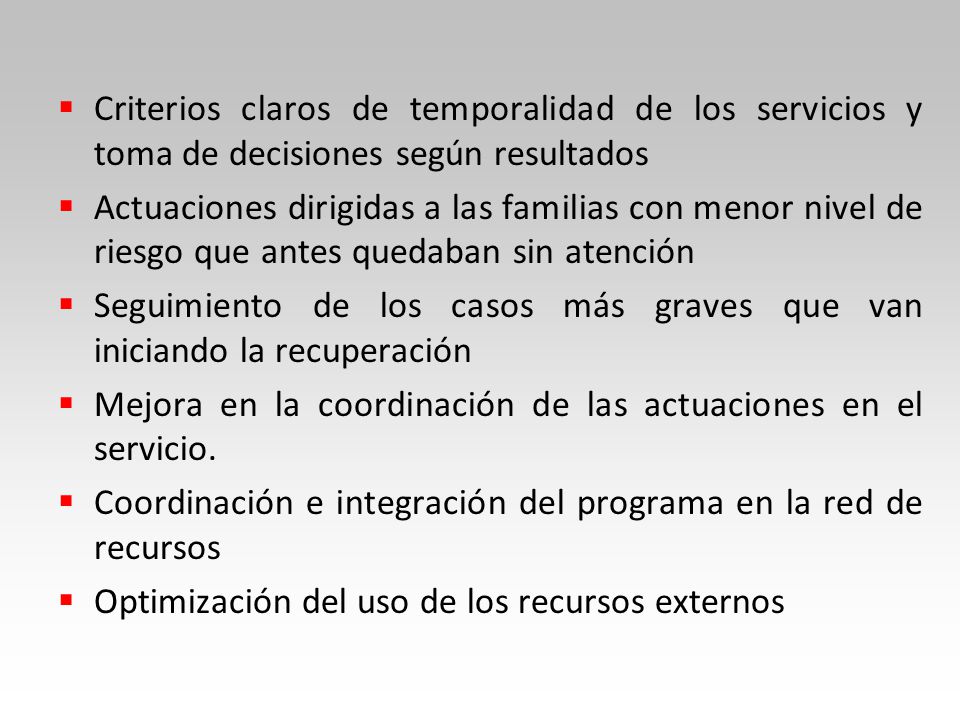 Criterios claros de temporalidad de los servicios y toma de decisiones según resultados