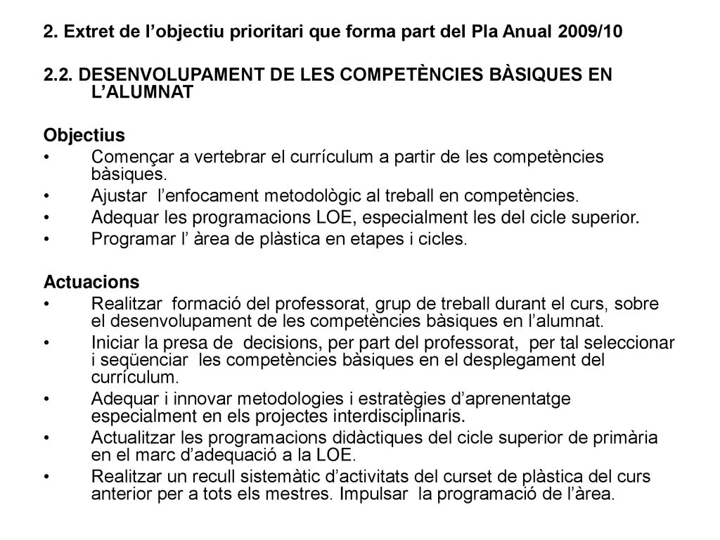 2. Extret de l’objectiu prioritari que forma part del Pla Anual 2009/10