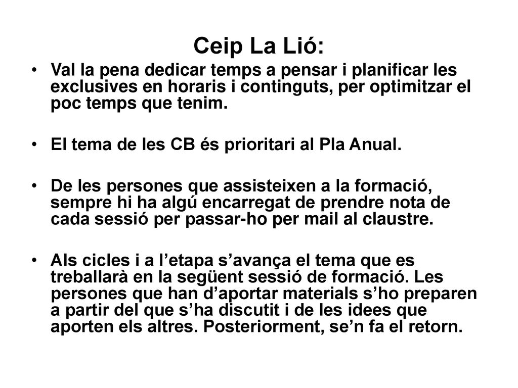Ceip La Lió: Val la pena dedicar temps a pensar i planificar les exclusives en horaris i continguts, per optimitzar el poc temps que tenim.