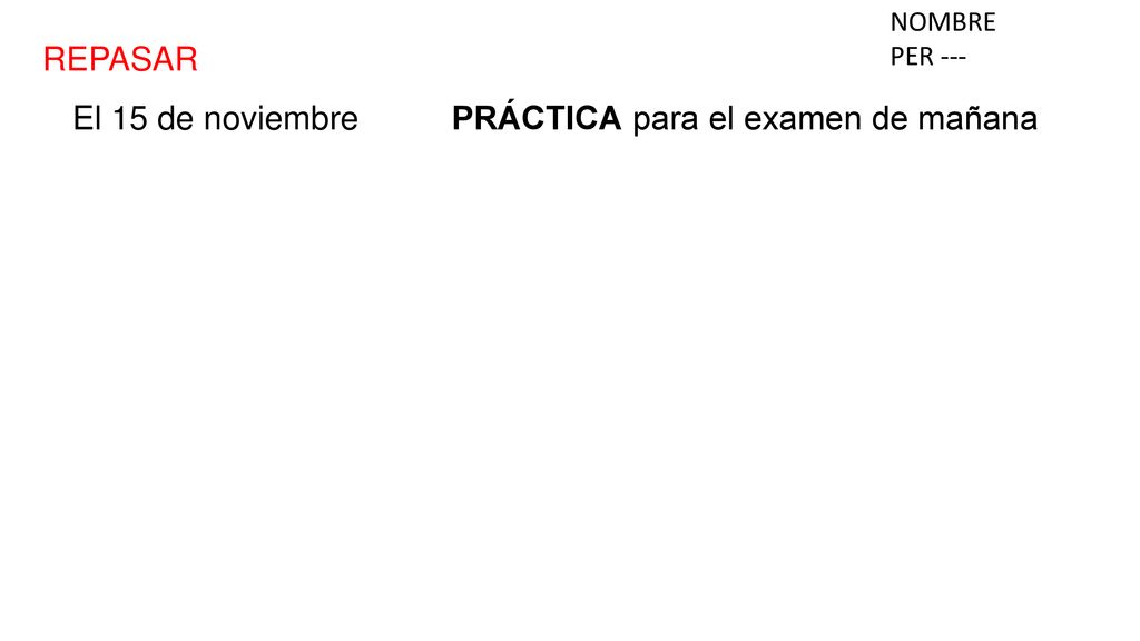 El 15 de noviembre PRÁCTICA para el examen de mañana