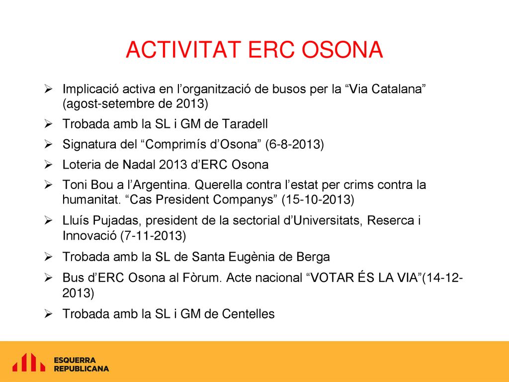 ACTIVITAT ERC OSONA Implicació activa en l’organització de busos per la Via Catalana (agost-setembre de 2013)