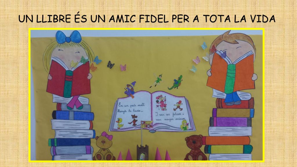 UN LLIBRE ÉS UN AMIC FIDEL PER A TOTA LA VIDA