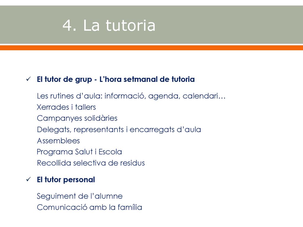 4. La tutoria El tutor de grup - L’hora setmanal de tutoria
