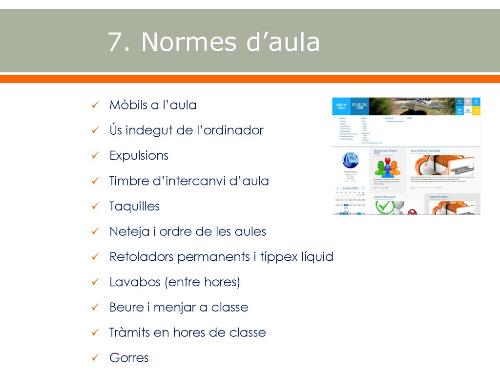 7. Normes d’aula Mòbils a l’aula Ús indegut de l’ordinador Expulsions