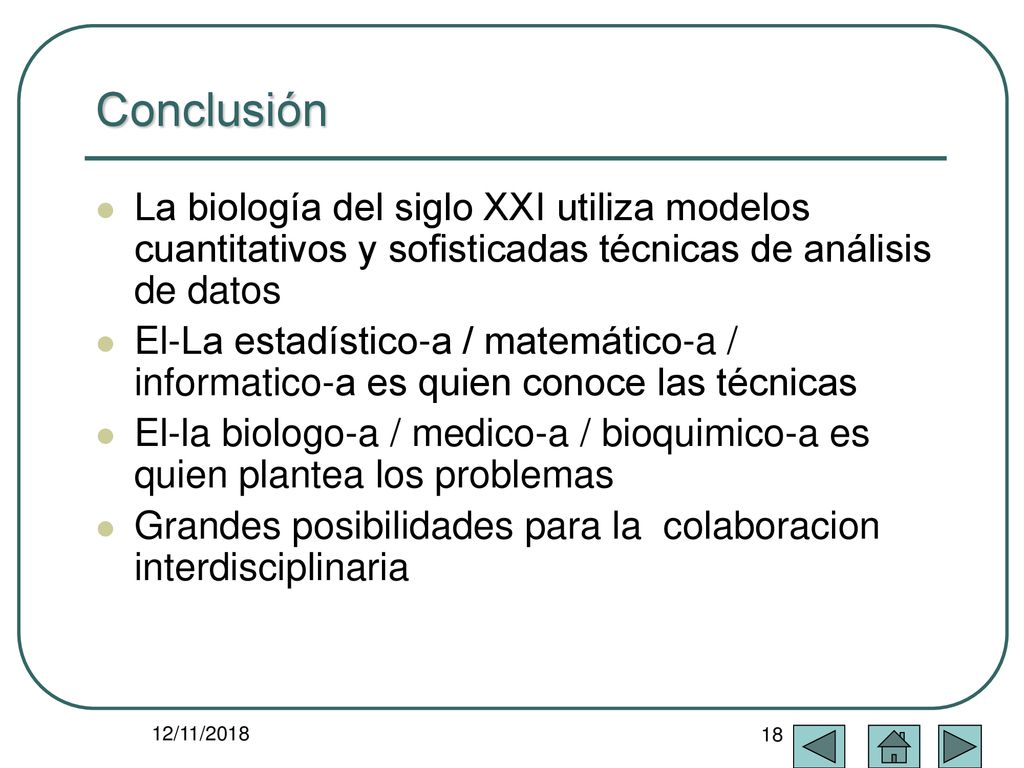 Conclusión La biología del siglo XXI utiliza modelos cuantitativos y sofisticadas técnicas de análisis de datos.