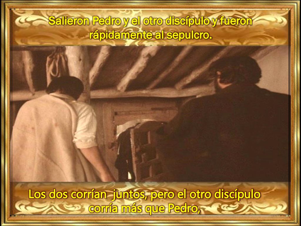 Salieron Pedro y el otro discípulo y fueron rápidamente al sepulcro.