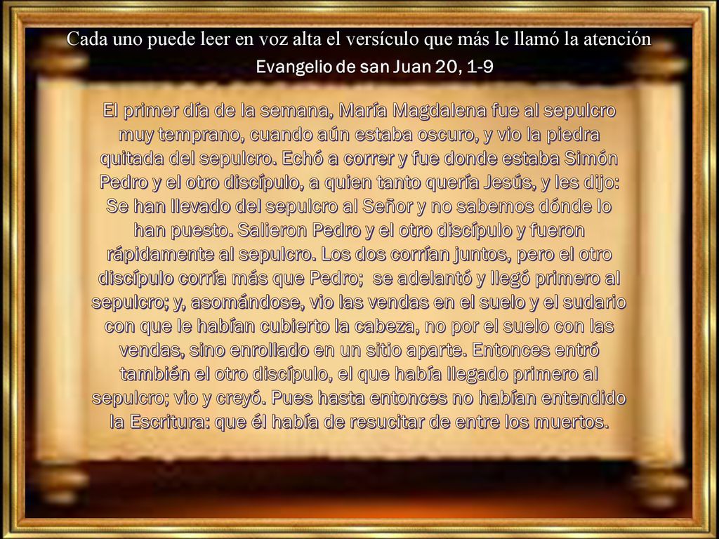 Cada uno puede leer en voz alta el versículo que más le llamó la atención
