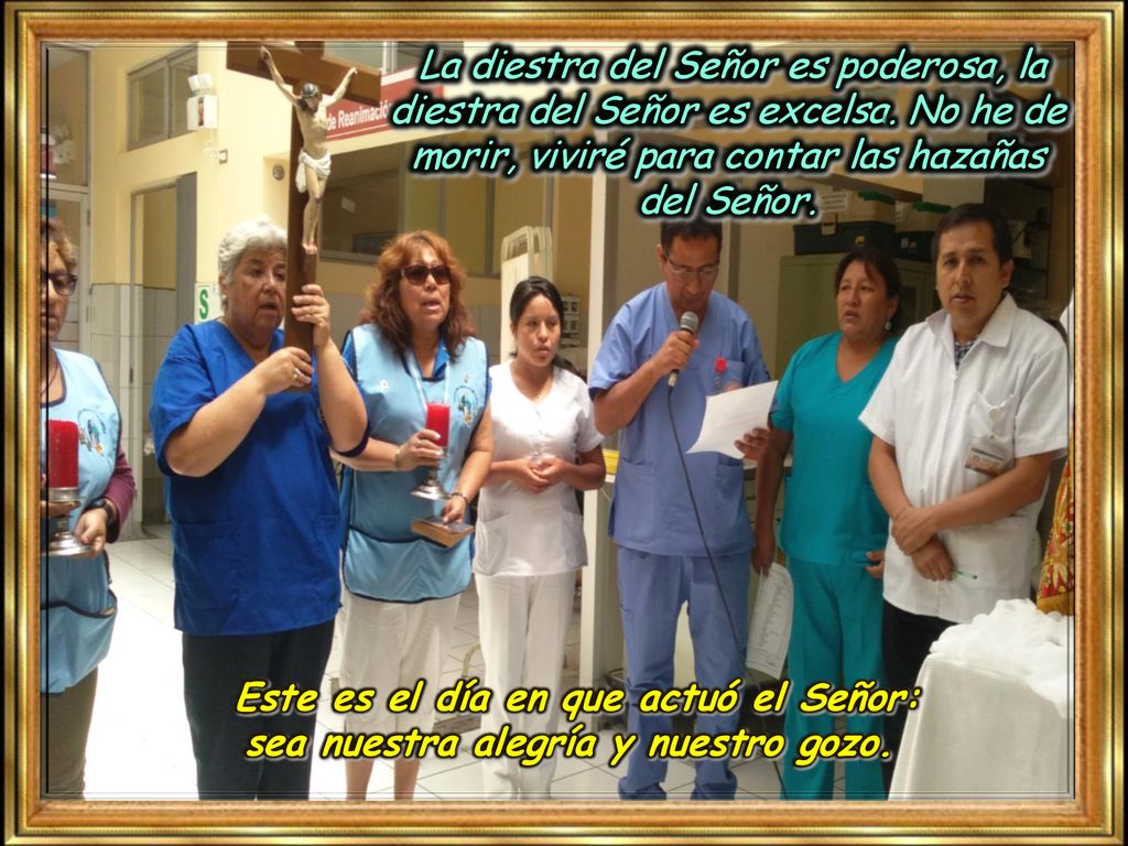 La diestra del Señor es poderosa, la diestra del Señor es excelsa