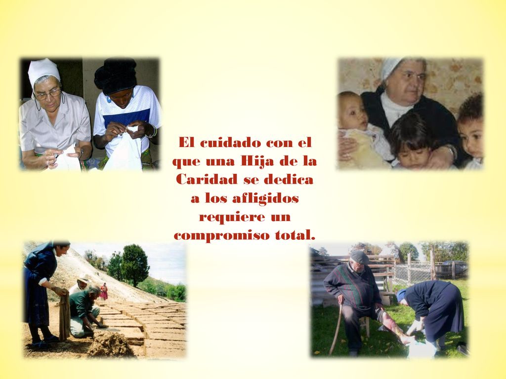 El cuidado con el que una Hija de la Caridad se dedica a los afligidos requiere un compromiso total.