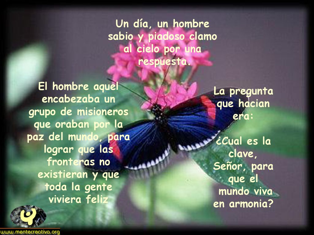 Un día, un hombre sabio y piadoso clamo al cielo por una