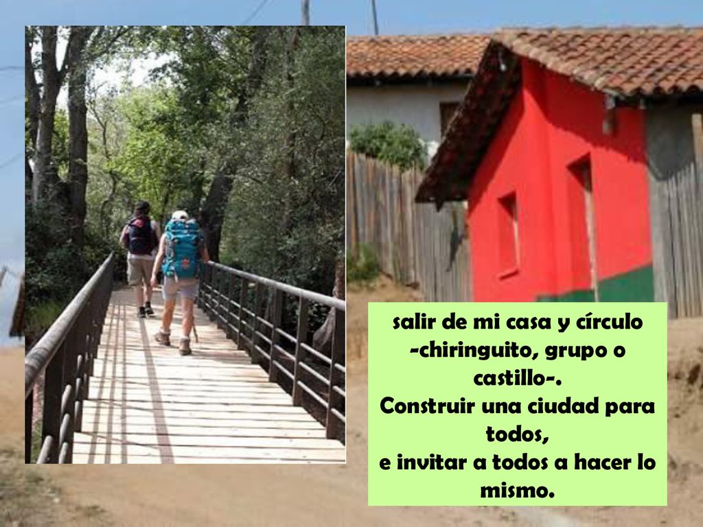 salir de mi casa y círculo -chiringuito, grupo o castillo-.