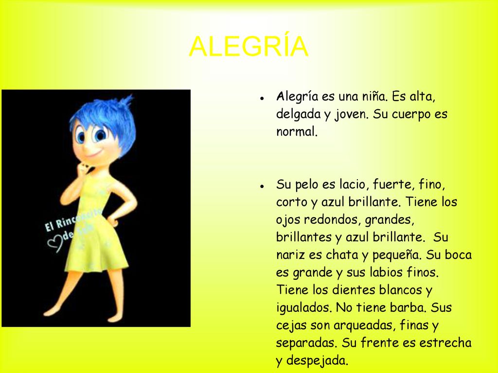 ALEGRÍA Alegría es una niña. Es alta, delgada y joven. Su cuerpo es normal.