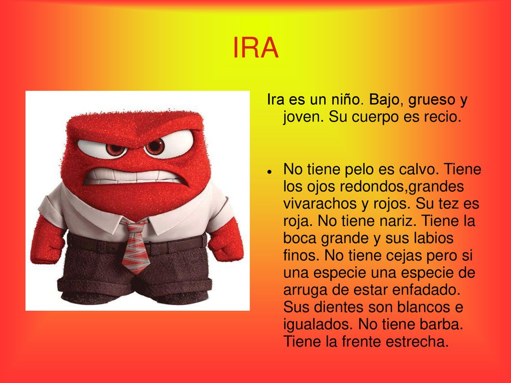 IRA Ira es un niño. Bajo, grueso y joven. Su cuerpo es recio.