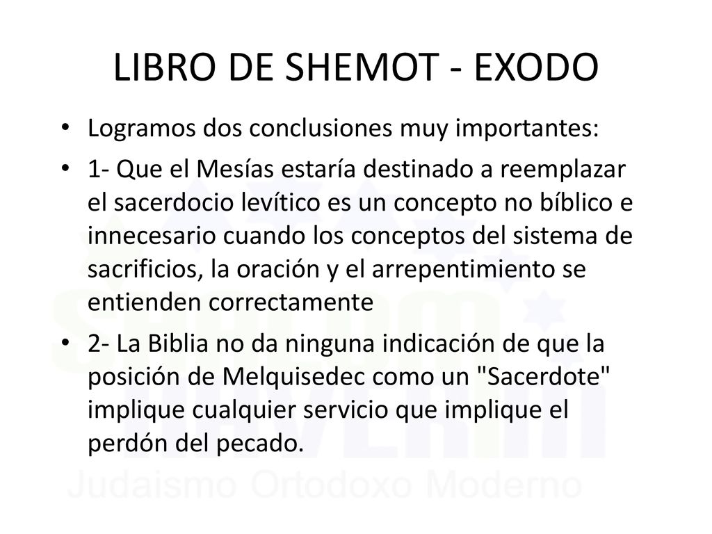 LIBRO DE SHEMOT - EXODO Logramos dos conclusiones muy importantes: