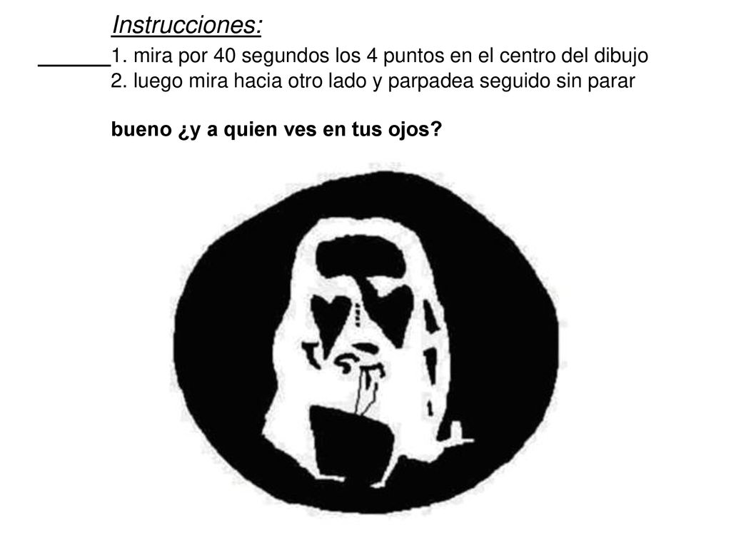 Instrucciones: 1. mira por 40 segundos los 4 puntos en el centro del dibujo 2.