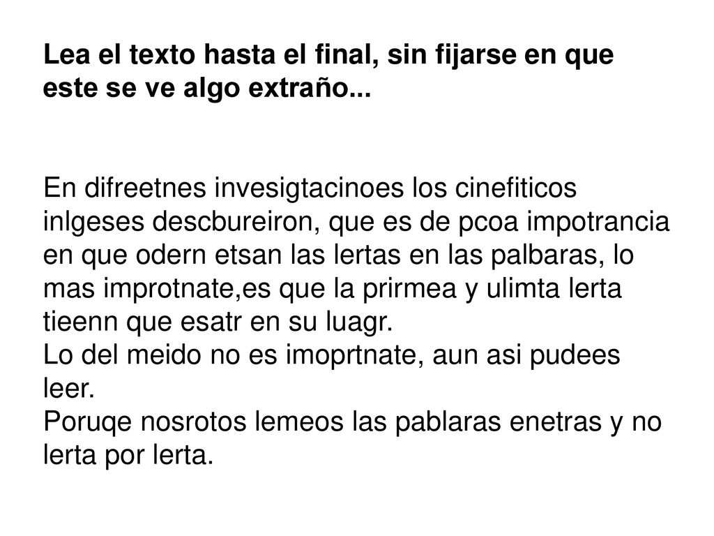 Lea el texto hasta el final, sin fijarse en que este se ve algo extraño...