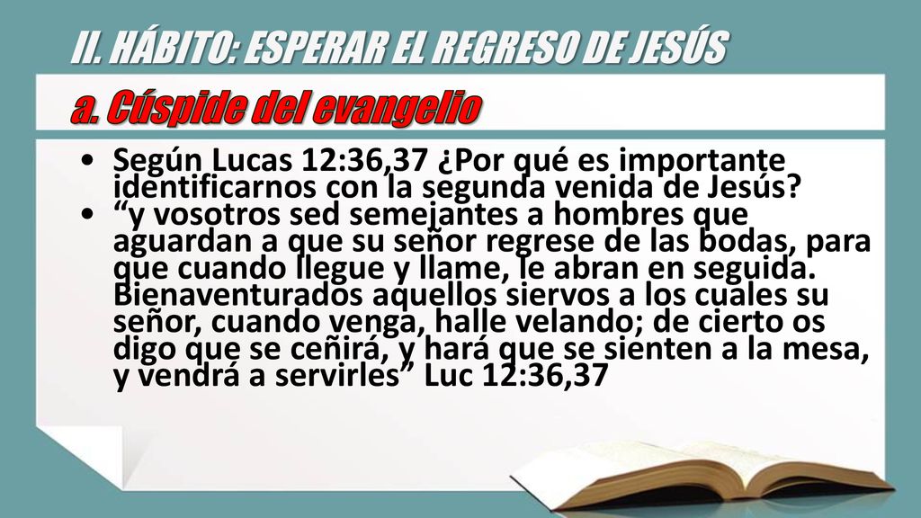 II. HÁBITO: ESPERAR EL REGRESO DE JESÚS a. Cúspide del evangelio