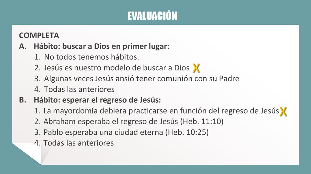 X X EVALUACIÓN COMPLETA A. Hábito: buscar a Dios en primer lugar: