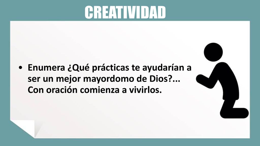 CREATIVIDAD Enumera ¿Qué prácticas te ayudarían a ser un mejor mayordomo de Dios ...