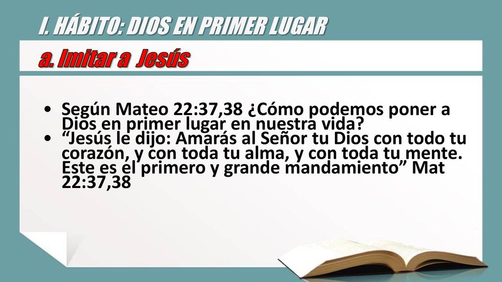 I. HÁBITO: DIOS EN PRIMER LUGAR a. Imitar a Jesús